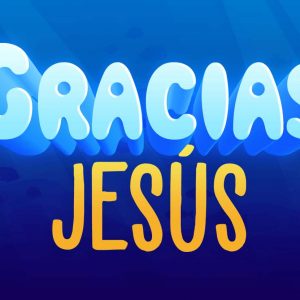 Gracias Jesús