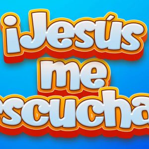 ¡Jesús me escucha!