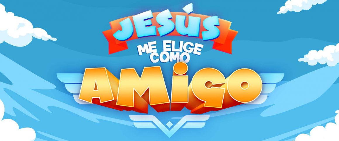 Jesús me elige como Amigo