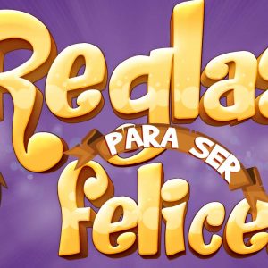 Reglas para ser feliz