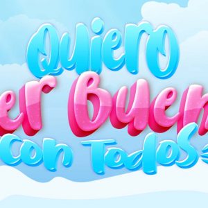 Quiero ser bueno con todos