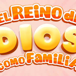 Tiempo de entender el Reino de Dios como familia