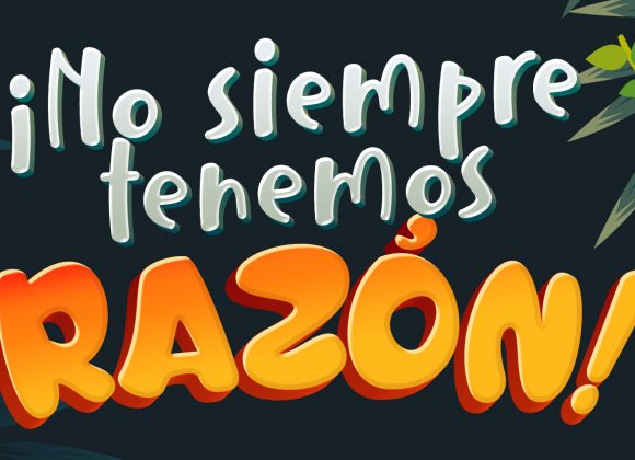 ¡No siempre tenemos razón!