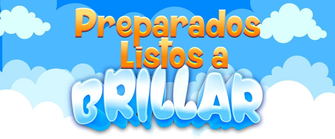 Preparados, listos… ¡A BRILLAR!