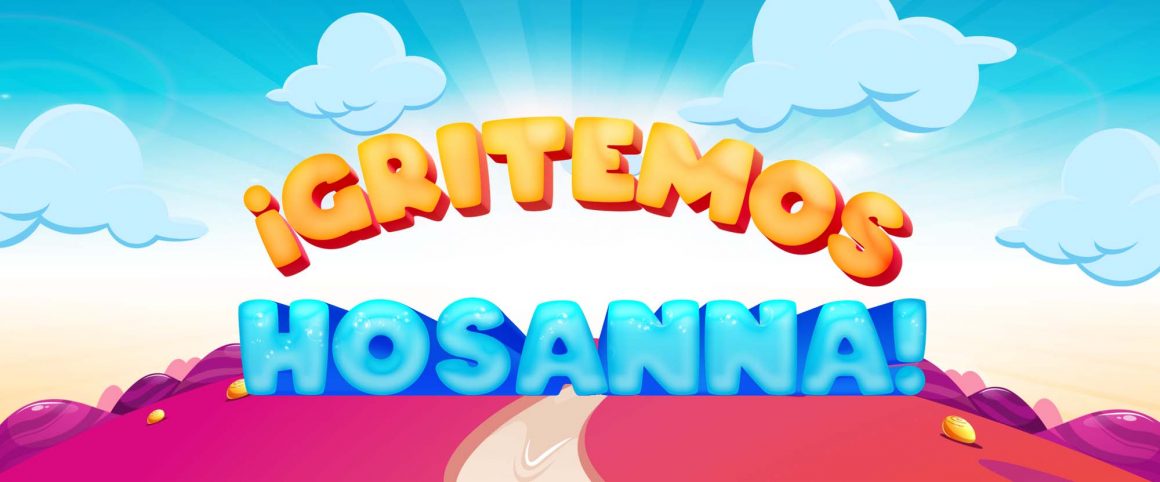 ¡Gritemos… Hosanna!