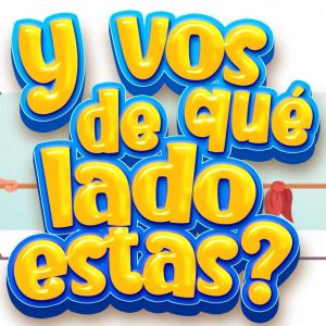 Y vos…. ¿De qué lado estas?