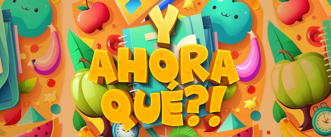 ¡¿Y ahora qué?!