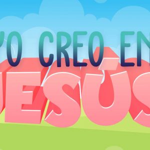 Yo creo en Jesús