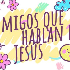 Amigos que hablan de Jesús