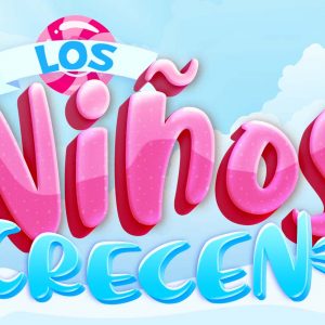 ¡Los niños crecen!