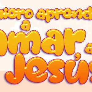 Quiero aprender a amar como Jesús