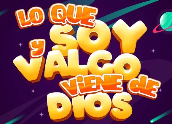 Lo que soy y valgo viene de Dios