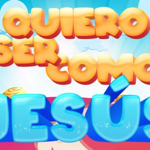 Quiero ser como Jesús