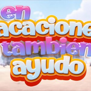 En vacaciones también ayudo